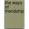 The Ways Of Friendship door Amit Desai