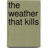 The Weather That Kills door Patricia Spears Jones