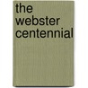 The Webster Centennial by Unknown