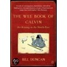 The Wee Book Of Calvin by Bill Duncan