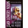 The Weekend Was Murder by Joan Lowery Nixon