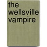 The Wellsville Vampire by R. J. Rampling