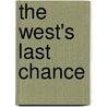 The West's Last Chance by Unknown