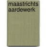 Maastrichts aardewerk door A. Weltens