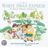 The White Swan Express door Jean Davies Okimoto