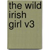 The Wild Irish Girl V3 by Miss Owenson