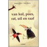 Van Kol, Poes, Rat, Uil en Raaf