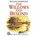 The Willows and Beyond