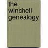 The Winchell Genealogy by Newton Horace Winchell