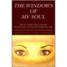 The Windows Of My Soul door Jeannette Tyson Gregory
