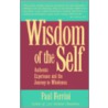 The Wisdom Of The Self door Paul Ferrrini