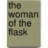 The Woman Of The Flask