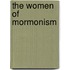 The Women Of Mormonism