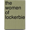 The Women of Lockerbie door Deborah Brevoort