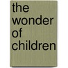 The Wonder of Children by Michael Gurian