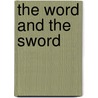 The Word and the Sword door Leonard Dudley