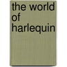The World Of Harlequin by Allardyce Nicoll