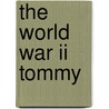 The World War Ii Tommy by Richard Ingram