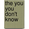 The You You Don't Know door Webster Riggs