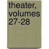 Theater, Volumes 27-28 by August Von Kotzebue