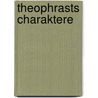 Theophrasts Charaktere by Theophrastus