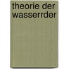 Theorie Der Wasserrder by Richard Von Mises