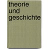Theorie Und Geschichte door Gino Loria