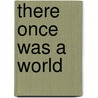 There Once Was a World door Yaffa Eliach
