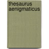 Thesaurus Aenigmaticus door Thesaurus