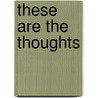 These Are the Thoughts door Michelle Murphy aka Tigereyes