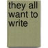 They All Want To Write