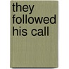 They Followed His Call door Adrienne Von Spyeyr