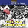 They Talk A Good Game! door Richard Havers