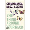 Thing Around Your Neck door Chimamanda Ngozie Adichie