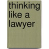 Thinking Like a Lawyer door Sarah E. Redfield