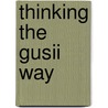 Thinking The Gusii Way door Grace B. Mose