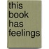 This Book Has Feelings
