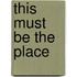 This Must Be the Place