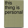 This Thing Is Personal door Shawnese Herlong