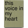 This Voice in My Heart door Gilbert Tuhabonye