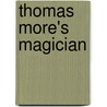 Thomas More's Magician by Toby Green