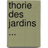Thorie Des Jardins ... door Jean-Marie Morel