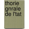 Thorie Gnrale de L'Tat door Johann Caspar Bluntschli