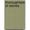 Thoroughfare Of Stones by Richard Haley