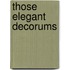 Those Elegant Decorums