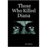 Those Who Killed Diana door Ken Bayliss