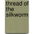 Thread of the Silkworm