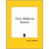Three Medieval Mystics by Evelyn Underhill