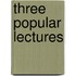Three Popular Lectures