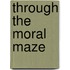 Through The Moral Maze